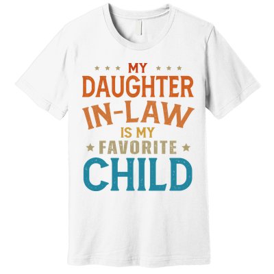 My Daughter In Law Is My Favorite Child Vintage Premium T-Shirt