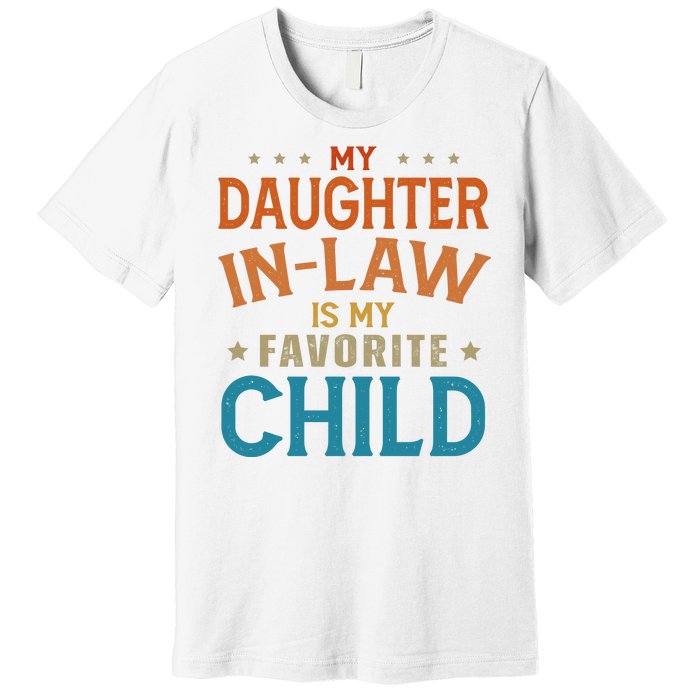 My Daughter In Law Is My Favorite Child Vintage Premium T-Shirt