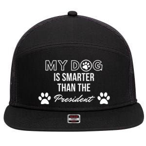 My Dog Is Smarter Than The President. Funny Political Design 7 Panel Mesh Trucker Snapback Hat