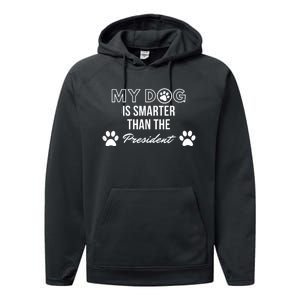 My Dog Is Smarter Than The President. Funny Political Design Performance Fleece Hoodie