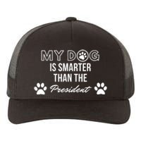 My Dog Is Smarter Than The President. Funny Political Design Yupoong Adult 5-Panel Trucker Hat