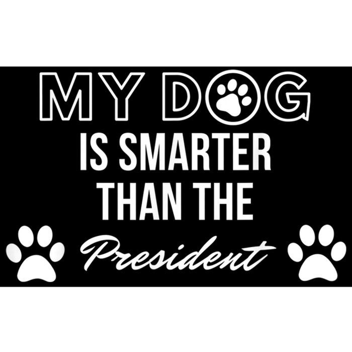 My Dog Is Smarter Than The President. Funny Political Design Bumper Sticker