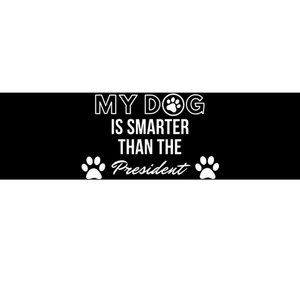 My Dog Is Smarter Than The President. Funny Political Design Bumper Sticker