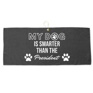 My Dog Is Smarter Than The President. Funny Political Design Large Microfiber Waffle Golf Towel