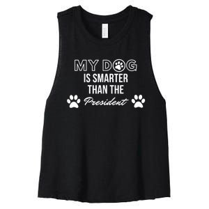 My Dog Is Smarter Than The President. Funny Political Design Women's Racerback Cropped Tank