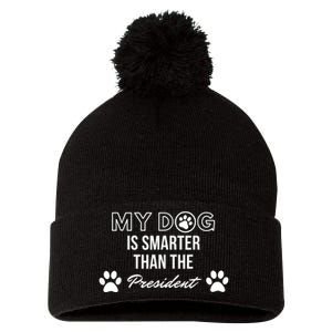 My Dog Is Smarter Than The President. Funny Political Design Pom Pom 12in Knit Beanie