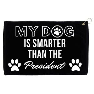 My Dog Is Smarter Than The President. Funny Political Design Grommeted Golf Towel