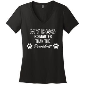 My Dog Is Smarter Than The President. Funny Political Design Women's V-Neck T-Shirt