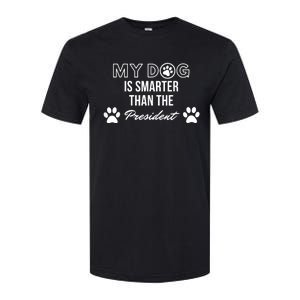 My Dog Is Smarter Than The President. Funny Political Design Softstyle CVC T-Shirt