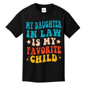 My Daughter In Law Is My Favorite Child Funny Family Humor Kids T-Shirt