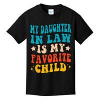 My Daughter In Law Is My Favorite Child Funny Family Humor Kids T-Shirt