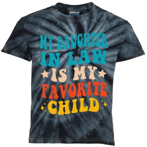 My Daughter In Law Is My Favorite Child Funny Family Humor Kids Tie-Dye T-Shirt