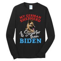 My Dog Is Smarter Than Your President Biden GERMAN SHEPHERD  Tall Long Sleeve T-Shirt