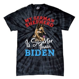 My Dog Is Smarter Than Your President Biden GERMAN SHEPHERD  Tie-Dye T-Shirt