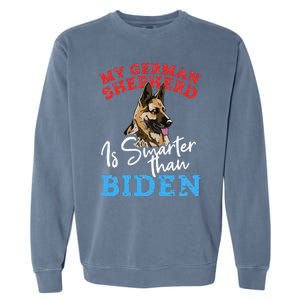 My Dog Is Smarter Than Your President Biden GERMAN SHEPHERD  Garment-Dyed Sweatshirt