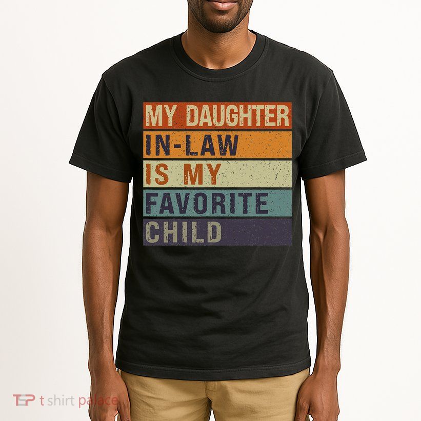 My Daughter In Law Is My Favorite Child FatherS Day Tall T-Shirt