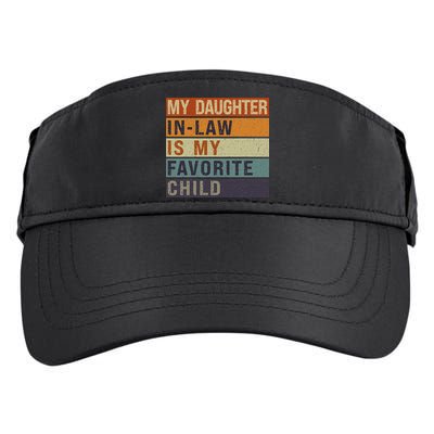 My Daughter In Law Is My Favorite Child FatherS Day Adult Drive Performance Visor