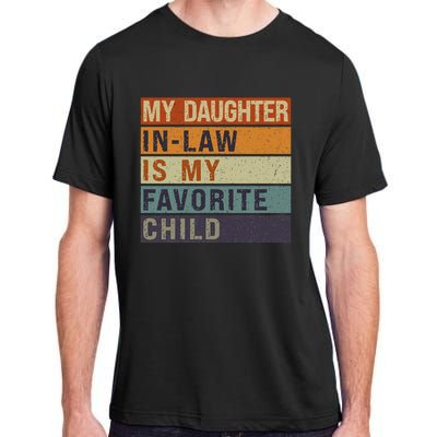 My Daughter In Law Is My Favorite Child FatherS Day Adult ChromaSoft Performance T-Shirt