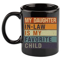 My Daughter In Law Is My Favorite Child FatherS Day 11oz C Handle Ceramic Mug