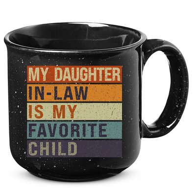 My Daughter In Law Is My Favorite Child FatherS Day 15oz Campfire Ceramic Mug