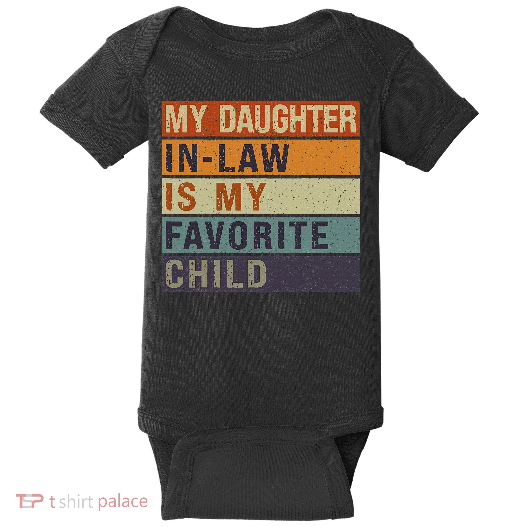 My Daughter In Law Is My Favorite Child FatherS Day Baby Bodysuit