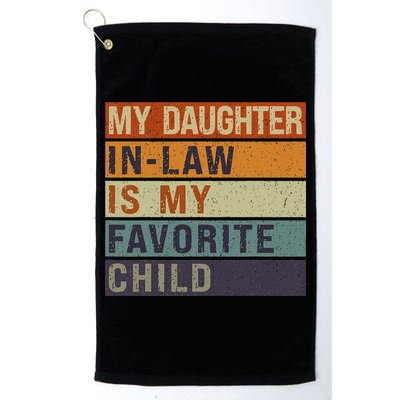 My Daughter In Law Is My Favorite Child FatherS Day Golf Towel