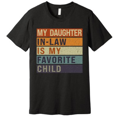 My Daughter In Law Is My Favorite Child FatherS Day Premium T-Shirt