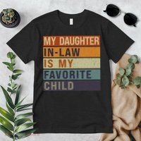 My Daughter In Law Is My Favorite Child FatherS Day Premium T-Shirt