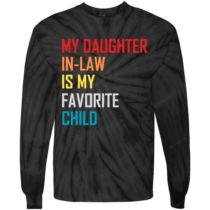 My Daughter In Law Is My Favorite Child Retro Family Humor Tie-Dye Long Sleeve Shirt