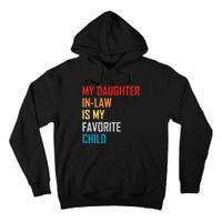 My Daughter In Law Is My Favorite Child Retro Family Humor Tall Hoodie