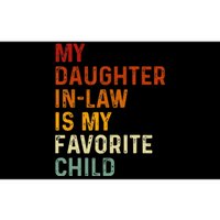 My Daughter In Law Is My Favorite Child Funny Fathers Day Bumper Sticker