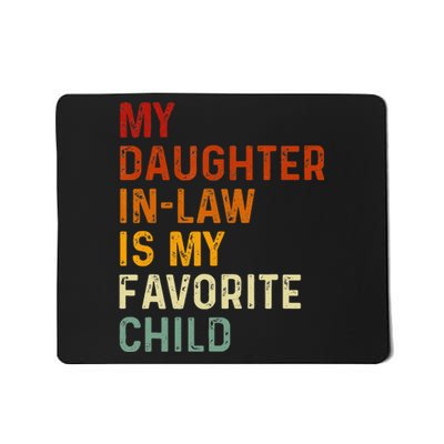 My Daughter In Law Is My Favorite Child Funny Fathers Day Mousepad