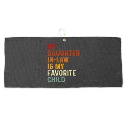 My Daughter In Law Is My Favorite Child Funny Fathers Day Large Microfiber Waffle Golf Towel