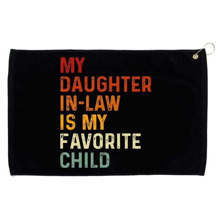 My Daughter In Law Is My Favorite Child Funny Fathers Day Grommeted Golf Towel