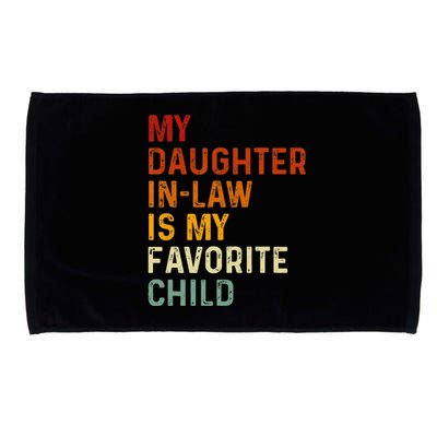 My Daughter In Law Is My Favorite Child Funny Fathers Day Microfiber Hand Towel