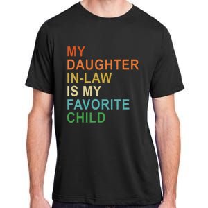 My Daughter In Law Is My Favorite Child Adult ChromaSoft Performance T-Shirt