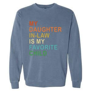 My Daughter In Law Is My Favorite Child Garment-Dyed Sweatshirt