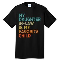 My Daughter In Law Is My Favorite Child Retro Vintage Tall T-Shirt