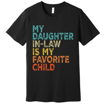 My Daughter In Law Is My Favorite Child Retro Vintage Premium T-Shirt