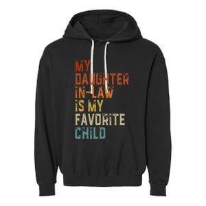 My Daughter In Law Is My Favorite Child Father's Day in Law Garment-Dyed Fleece Hoodie