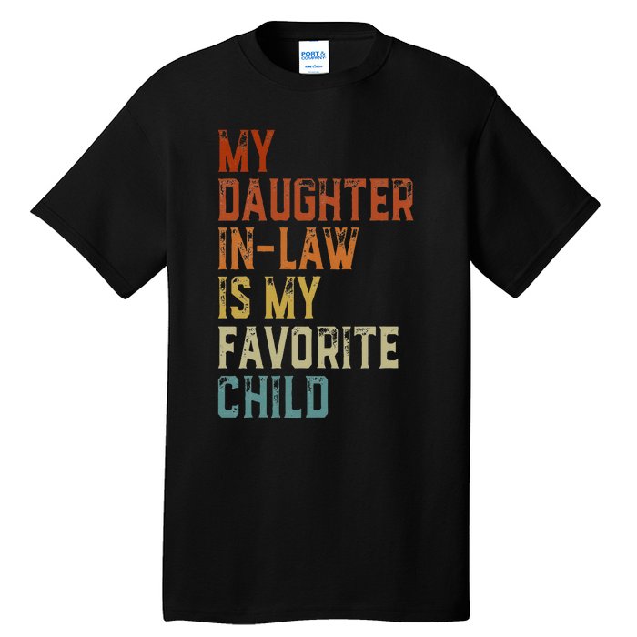 My Daughter In Law Is My Favorite Child Father's Day in Law Tall T-Shirt