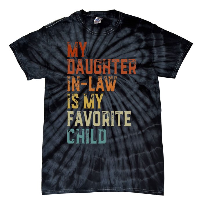 My Daughter In Law Is My Favorite Child Father's Day in Law Tie-Dye T-Shirt