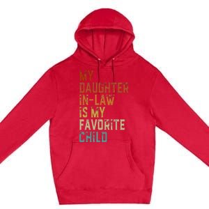 My Daughter In Law Is My Favorite Child Father's Day in Law Premium Pullover Hoodie