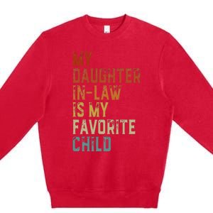 My Daughter In Law Is My Favorite Child Father's Day in Law Premium Crewneck Sweatshirt