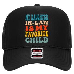 My Daughter In Law Is My Favorite Child High Crown Mesh Back Trucker Hat