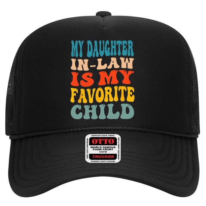 My Daughter In Law Is My Favorite Child High Crown Mesh Back Trucker Hat