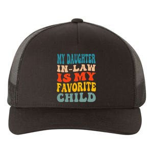 My Daughter In Law Is My Favorite Child Yupoong Adult 5-Panel Trucker Hat