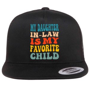 My Daughter In Law Is My Favorite Child Flat Bill Trucker Hat