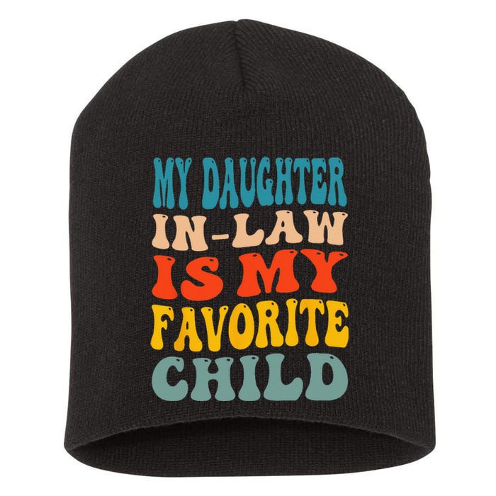 My Daughter In Law Is My Favorite Child Short Acrylic Beanie