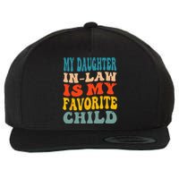 My Daughter In Law Is My Favorite Child Wool Snapback Cap